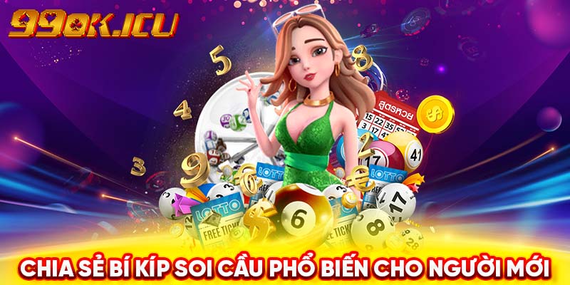 Chia sẻ bí kíp soi cầu phổ biến cho người mới