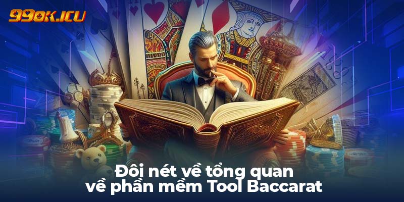 Đôi nét về tổng quan về phần mềm Tool Baccarat