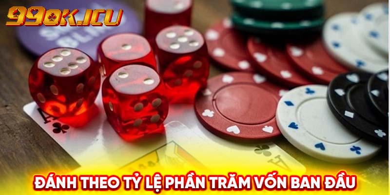 Đánh theo tỷ lệ phần trăm vốn ban đầu