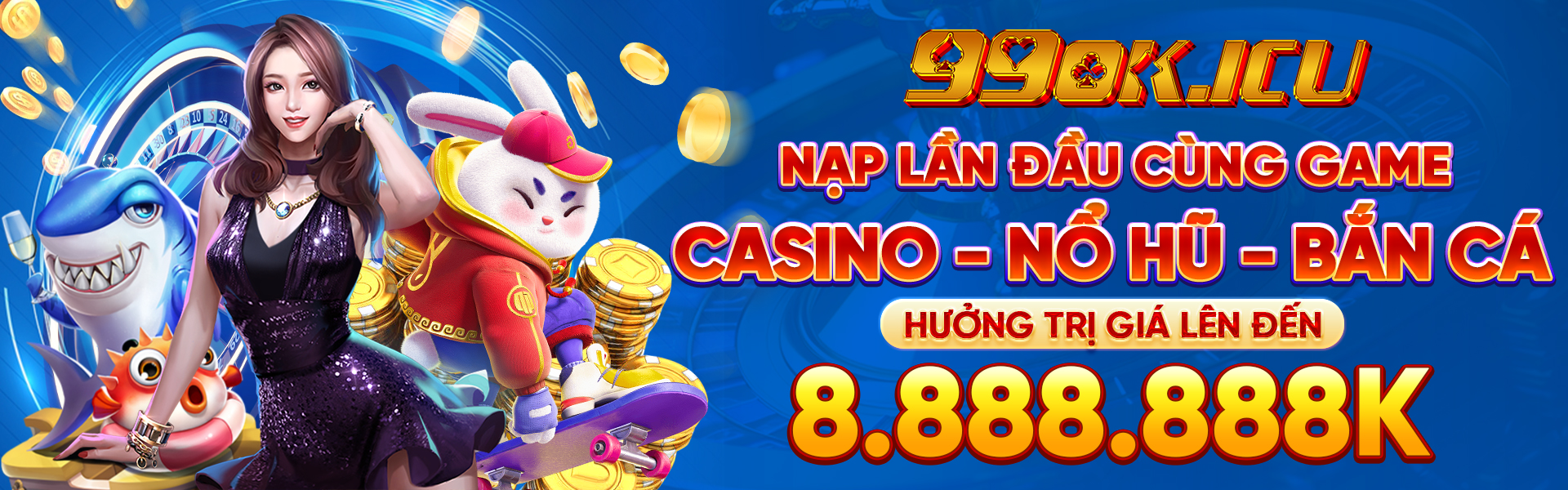 Nạp lần đầu cùng 99ok.icu