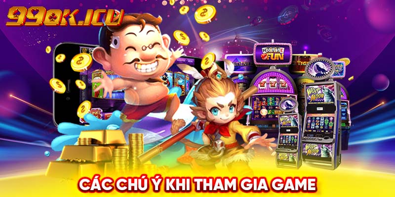 Các chú ý khi tham gia game Nổ hũ 123