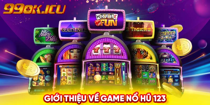 Giới thiệu về game nổ hũ 123